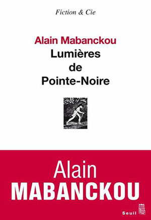 Lumieres de Pointe-Noire by Alain Mabanckou