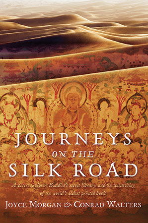 Journeys on the Silk Road by Joyce Morgan and Conrad Walters