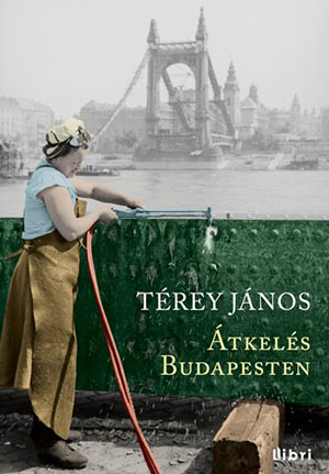Átkelés Budapesten by János Térey