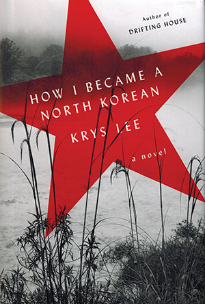 The cover to How I Became a North Korean by Krys Lee
