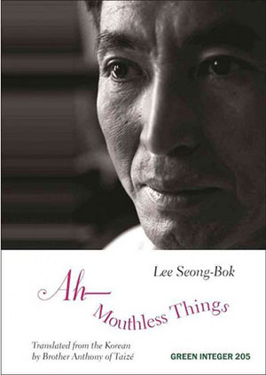 The cover to Ah, Mouthless Things by Lee Seong-Bok