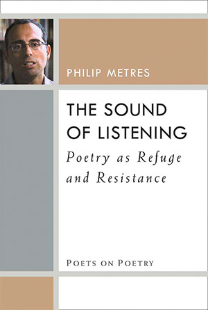The cover to The Sound of Listening: Poetry as Refuge and Resistance by Philip Metres