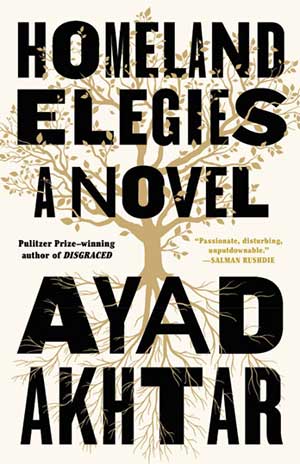 The cover to Homeland Elegies by Ayad Akhtar