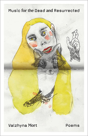 The cover to Music for the Dead and Resurrected: Poems by Valzhyna Mort