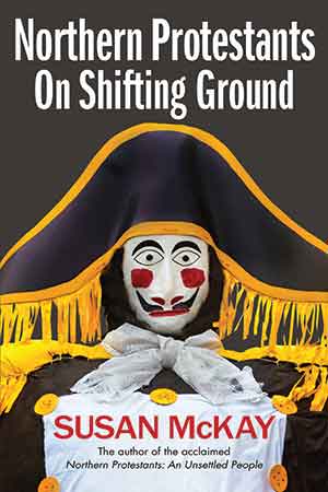 The cover to Northern Protestants: On Shifting Ground by Susan McKay
