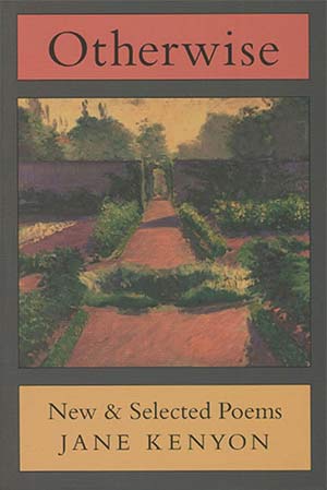 The cover to Otherwise by Jane Kenyon