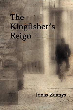 The cover to The Kingfisher's Reign by Jonas Zdanys