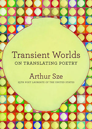 The cover to Transient Worlds by Arthur Sze