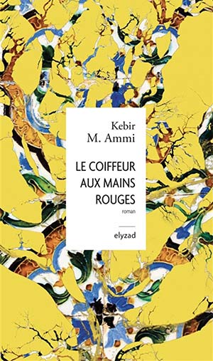 The cover to Le coiffeur aux mains rouges by Kebir M. Ammi