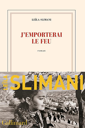 The cover to J’emporterai le feu by Leïla Slimani