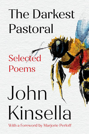 The cover to The Darkest Pastoral: Selected Poems by John Kinsella