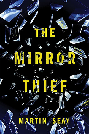 The cover to The Mirror Thief by Martin Seay