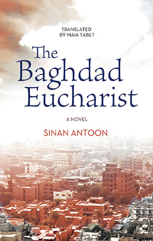 The cover to The Baghdad Eucharist by Sinan Antoon