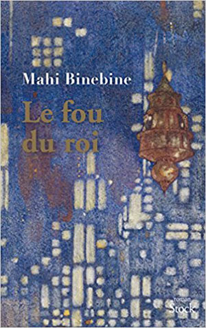The cover to Le fou du roi by Mahi Binebine