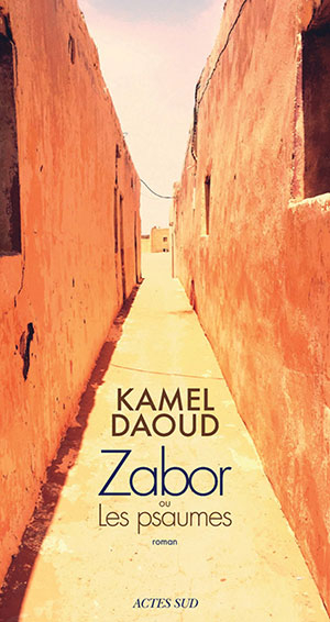 The cover to Zabor ou Les psaumes by Kamel Daoud