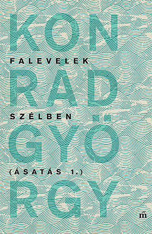 The cover to Falevelek szélben (Ásatás I) by György Konrád