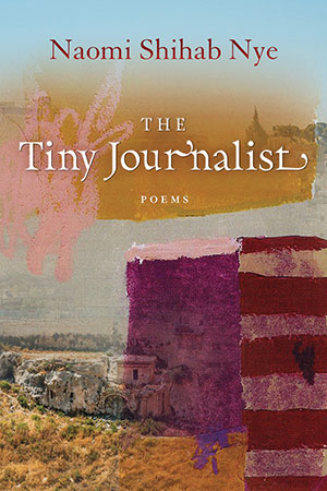 The cover to The Tiny Journalist by Naomi Shihab Nye