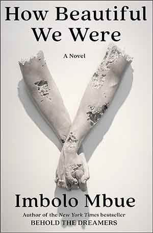 The cover to How Beautiful We Were by Imbolo Mbue