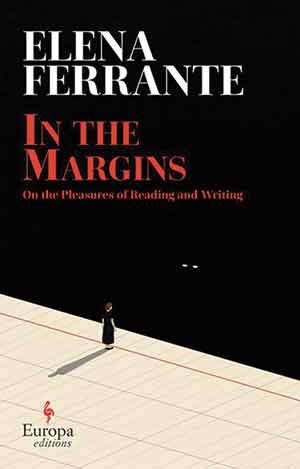 The cover to In the Margins: On the Pleasures of Reading and Writing by Elena Ferrante