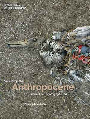 The cover to Surveying the Anthropocene: Environment and Photography Now