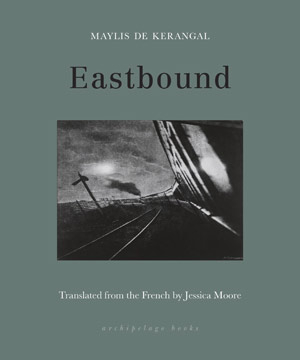 The cover to Eastbound by Maylis de Kerangal