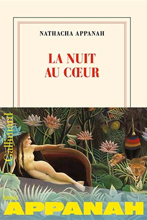 The cover to La nuit au cœur by Nathacha Appanah