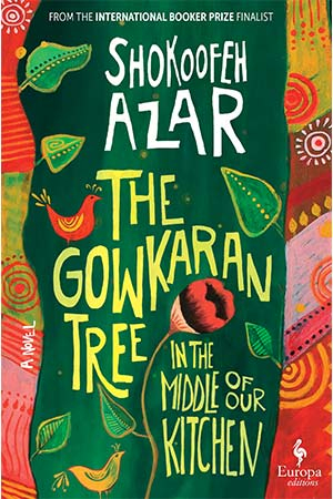 The cover to The Gowkaran Tree in the Middle of Our Kitchen by Shokoofeh Azar