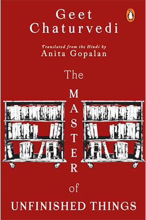 The cover to The Master of Unfinished Things by Geet Chaturvedi