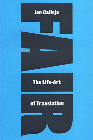The cover to Fair: The Life-Art of Translation by Jen Calleja