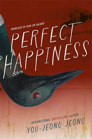 The cover to Perfect Happiness by You-Jeong Jeong
