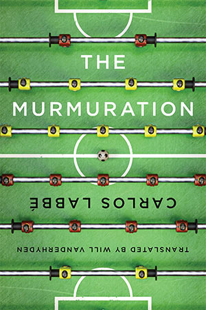 The cover to The Murmuration by Carlos Labbé
