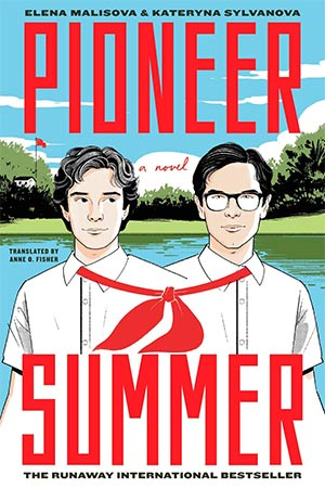 The cover to Pioneer Summer: A Novel by Elena Malisova & Kateryna Sylvanova