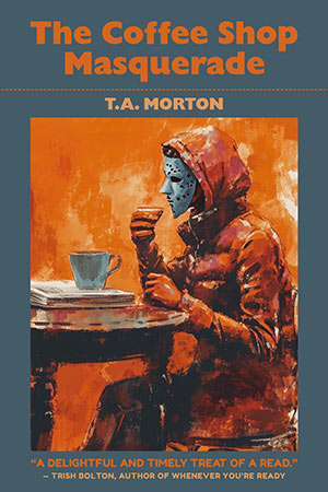 The cover to The Coffee Shop Masquerade by T. A. Morton