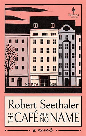 The cover to The Café with No Name by Robert Seethaler 
