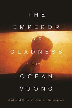 The cover to The Emperor of Gladness by Ocean Vuong