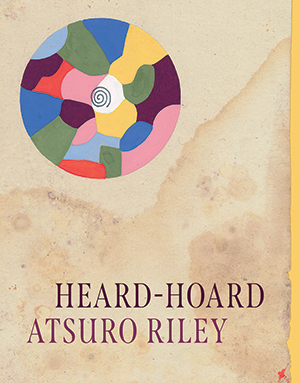 The cover to Heard-Hoard by Atsuro Riley