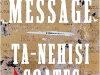 The cover to The Message by Ta-Nehisi Coates