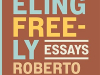 Traveling Freely: Essays by Roberto Carlos Garcia