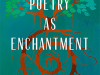 The cover to Poetry as Enchantment: And Other Essays by Dana Gioia