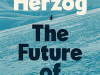 The cover to The Future of Truth by Werner Herzog