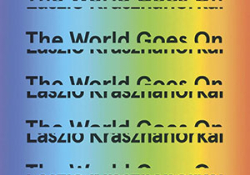 The cover to The World Goes On by László Krasznahorkai