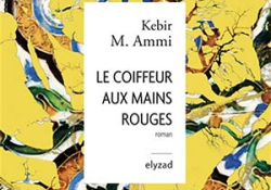 The cover to Le coiffeur aux mains rouges by Kebir M. Ammi