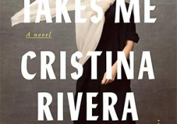 The cover to Death Takes Me by Cristina Rivera Garza